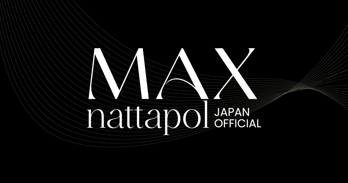 Max Nattapol Japan Official website